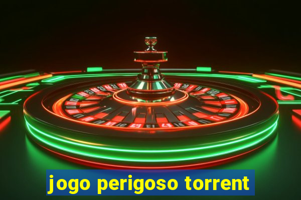 jogo perigoso torrent